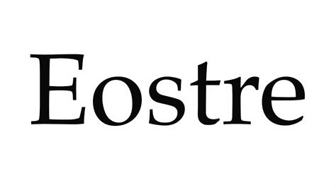 eostre pronunciation